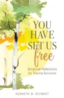 Tu nous as libérés : Réflexions bibliques pour les survivants de traumatismes - You Have Set Us Free: Scriptural Reflections for Trauma Survivors