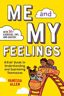 Moi et mes sentiments : Le guide de l'enfant pour comprendre et s'exprimer - Me and My Feelings: A Kids' Guide to Understanding and Expressing Themselves