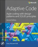 Adaptive Code : Le codage agile avec des modèles de conception et des principes solides - Adaptive Code: Agile Coding with Design Patterns and Solid Principles