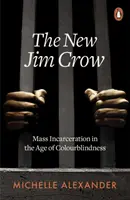 New Jim Crow - L'incarcération de masse à l'ère du daltonisme - New Jim Crow - Mass Incarceration in the Age of Colourblindness