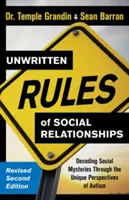 Règles non écrites des relations sociales : Décoder les mystères sociaux à travers les perspectives uniques de l'autisme : Nouvelle édition avec mises à jour de l'auteur - Unwritten Rules of Social Relationships: Decoding Social Mysteries Through the Unique Perspectives of Autism: New Edition with Author Updates