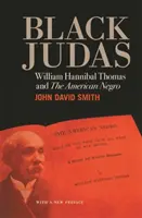 Judas noir : William Hannibal Thomas et le noir américain - Black Judas: William Hannibal Thomas and The American Negro