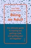 Être un adulte - le guide ultime pour déménager, trouver un emploi et se prendre en main - Being an Adult - the ultimate guide to moving out, getting a job, and getting your act together