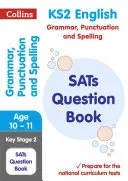 Ks2 English Grammar, Punctuation and Spelling (Grammaire, ponctuation et orthographe) Sats Question Book (Livre de questions) - Ks2 English Grammar, Punctuation and Spelling Sats Question Book