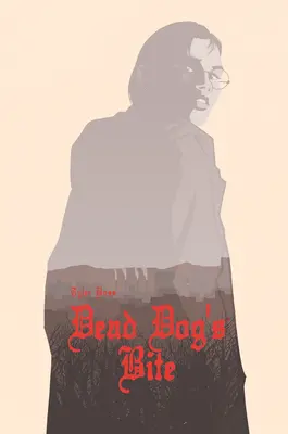 La morsure du chien mort - Dead Dog's Bite