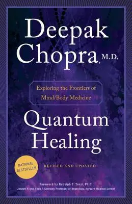 La guérison quantique : Explorer les frontières de la médecine corps-esprit - Quantum Healing: Exploring the Frontiers of Mind/Body Medicine