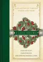 Un Noël classique : Une collection d'histoires et de poèmes intemporels - A Classic Christmas: A Collection of Timeless Stories and Poems