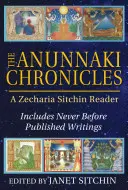 Les Chroniques Anunnaki : Un lecteur de Zecharia Sitchin - The Anunnaki Chronicles: A Zecharia Sitchin Reader