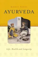 Ayurveda - Vie, santé et longévité - Ayurveda - Life, Health & Longevity