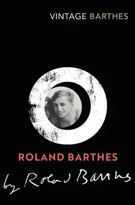 Roland Barthes par Roland Barthes - Roland Barthes by Roland Barthes