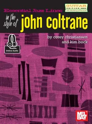 Essential Jazz Lines : Dans le style de John Coltrane/Guitar EDT. - Essential Jazz Lines: In the Style of John Coltrane/Guitar EDT.