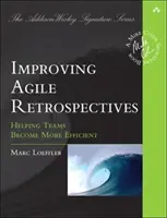 Améliorer les rétrospectives agiles : Aider les équipes à devenir plus efficaces - Improving Agile Retrospectives: Helping Teams Become More Efficient