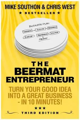 Beermat Entrepreneur - Transformez votre bonne idée en une grande entreprise. - Beermat Entrepreneur - Turn Your good idea into a great business