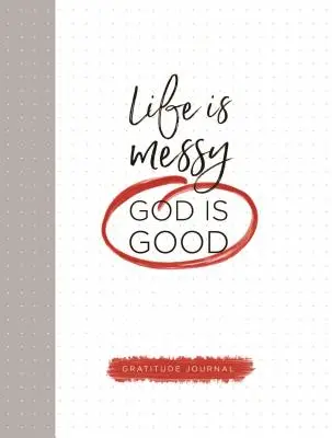 La vie est désordonnée (Dieu est bon) - Life Is Messy (God Is Good)