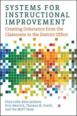 Systèmes d'amélioration de l'enseignement : Créer une cohérence de la salle de classe au bureau du district - Systems for Instructional Improvement: Creating Coherence from the Classroom to the District Office