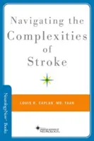 Naviguer dans la complexité de l'AVC - Navigating the Complexities of Stroke