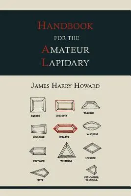 Manuel du lapidaire amateur - Handbook for the Amateur Lapidary