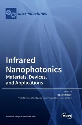 Nanophotonique infrarouge : Matériaux, dispositifs et applications - Infrared Nanophotonics: Materials, Devices, and Applications