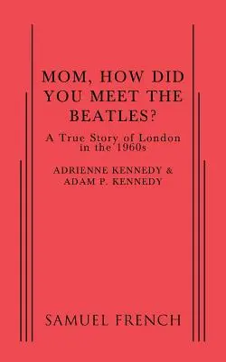 Maman, comment as-tu rencontré les Beatles&nbsp;? - Mom, How Did You Meet the Beatles?