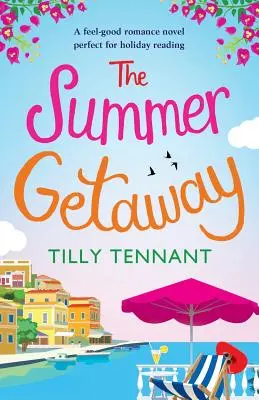 L'escapade estivale : Une lecture de vacances qui fait du bien - The Summer Getaway: A feel good holiday read