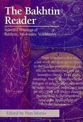 Le lecteur Bakhtine : Sélection d'écrits de Bakhtine, Medvedev, Voloshinov - The Bakhtin Reader: Selected Writings of Bakhtin, Medvedev, Voloshinov