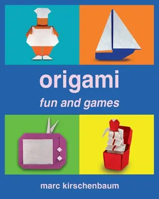 Origami Fun and Games (Origami amusant et jeux) - Origami Fun and Games