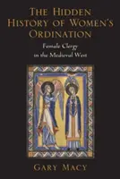 L'histoire cachée de l'ordination des femmes : Le clergé féminin dans l'Occident médiéval - The Hidden History of Women's Ordination: Female Clergy in the Medieval West