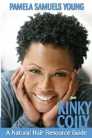 Kinky Coily : Un guide de ressources pour les cheveux naturels - Kinky Coily: A Natural Hair Resource Guide