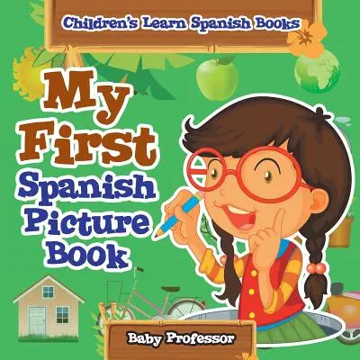 Mon premier livre d'images en espagnol - Livres d'apprentissage de l'espagnol pour enfants - My First Spanish Picture Book - Children's Learn Spanish Books