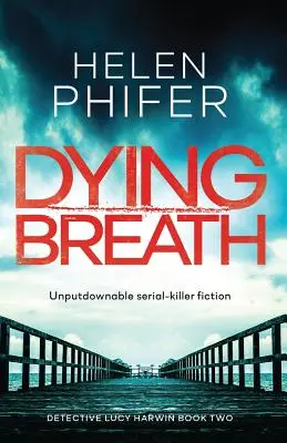 Le souffle de la mort : Une fiction sur les tueurs en série qui ne laisse personne indifférent - Dying Breath: Unputdownable Serial Killer Fiction