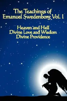 Les enseignements d'Emanuel Swedenborg Vol I - The Teachings of Emanuel Swedenborg Vol I