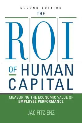 Le retour sur investissement du capital humain : Mesurer la valeur économique de la performance des employés - The ROI of Human Capital: Measuring the Economic Value of Employee Performance
