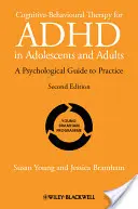 La thérapie cognitivo-comportementale pour le TDAH chez les adolescents et les adultes : Un guide psychologique pour la pratique - Cognitive-Behavioural Therapy for ADHD in Adolescents and Adults: A Psychological Guide to Practice