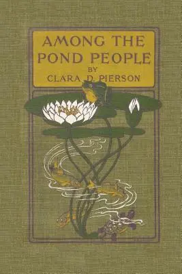 Parmi le peuple de l'étang (Classiques d'hier) - Among the Pond People (Yesterday's Classics)