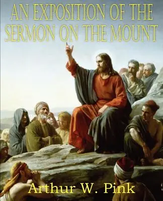 Une exposition du Sermon sur la Montagne - An Exposition of the Sermon on the Mount