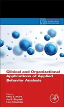 Applications cliniques et organisationnelles de l'analyse appliquée du comportement - Clinical and Organizational Applications of Applied Behavior Analysis