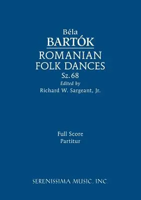 Danses populaires roumaines, Sz.68 : Partition complète - Romanian Folk Dances, Sz.68: Full score