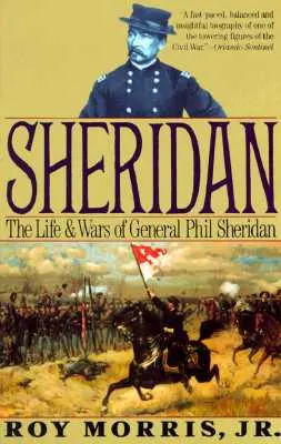 Sheridan : La vie et les guerres du général Phil Sheridan - Sheridan: The Life and Wars of General Phil Sheridan