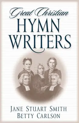 Les grands auteurs d'hymnes chrétiens - Great Christian Hymn Writers