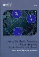 Imagerie par radar à synthèse d'ouverture inverse : Principes, algorithmes et applications - Inverse Synthetic Aperture Radar Imaging: Principles, Algorithms and Applications