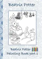 Beatrix Potter Painting Book Part 1 : Colouring Book, coloring, crayons, coloured pencils colored, Children's books, children, adults, adult, grammar s - Beatrix Potter Painting Book Part 1: Colouring Book, coloring, crayons, coloured pencils colored, Children's books, children, adults, adult, grammar s