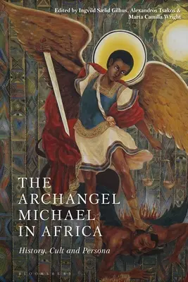 L'archange Michel en Afrique : histoire, culte et personnalité - The Archangel Michael in Africa: History, Cult and Persona