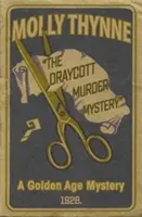 Le mystère du meurtre de Draycott : Un mystère de l'âge d'or - The Draycott Murder Mystery: A Golden Age Mystery