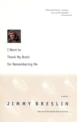 Je veux remercier mon cerveau de s'être souvenu de moi : un mémoire - I Want to Thank My Brain for Remembering Me: A Memoir