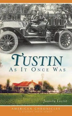 Tustin comme autrefois - Tustin as It Once Was