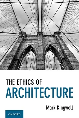 L'éthique de l'architecture - The Ethics of Architecture