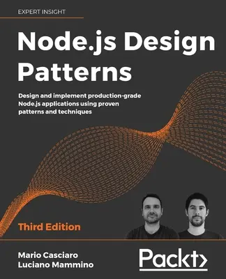 Node.js Design Patterns - Troisième édition : Concevoir et mettre en œuvre des applications Node.js de niveau production à l'aide de modèles et de techniques éprouvés. - Node.js Design Patterns - Third edition: Design and implement production-grade Node.js applications using proven patterns and techniques