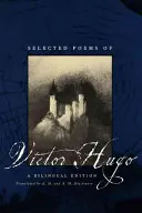 Poèmes choisis de Victor Hugo : Une édition bilingue - Selected Poems of Victor Hugo: A Bilingual Edition