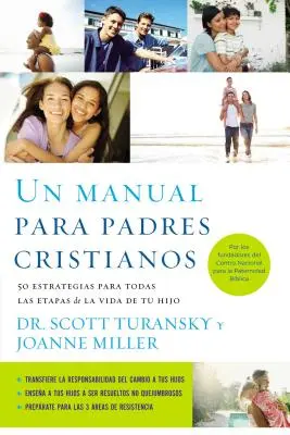 Un Manual Para Padres Cristianos : 50 Estrategias Para Todas Las Etapas de la Vida de Tu Hijo - Un Manual Para Padres Cristianos: 50 Estrategias Para Todas Las Etapas de la Vida de Tu Hijo