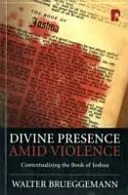 La présence divine au milieu de la violence : Contextualiser le livre de Josué - Divine Presence Amid Violence: Contextualizing the book of Joshua